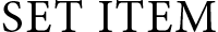 SET ITEM